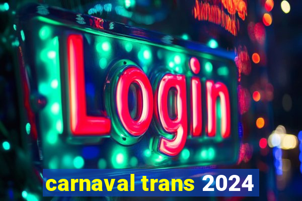 carnaval trans 2024